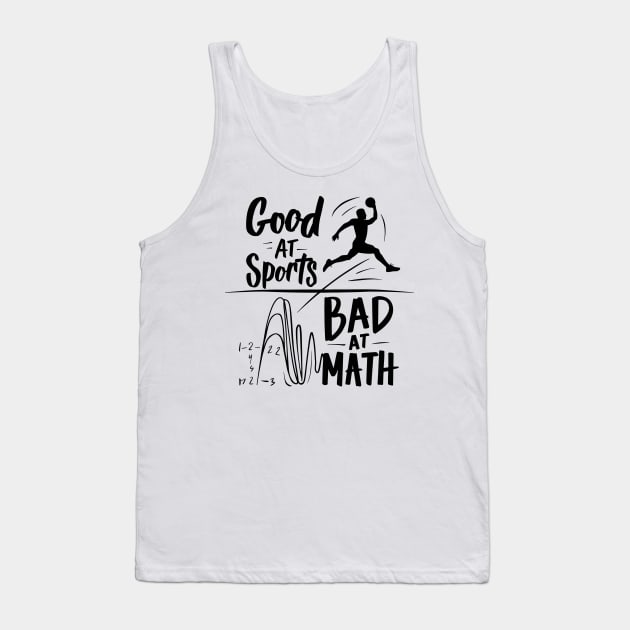 Good At Sports Bad At Math Tank Top by FunnyZone